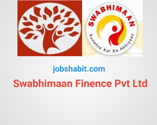 Swabhimaan Finence Job Vacancy For Branch Managers / Field Staff | 12th Pass Job / Fresher Job 2023