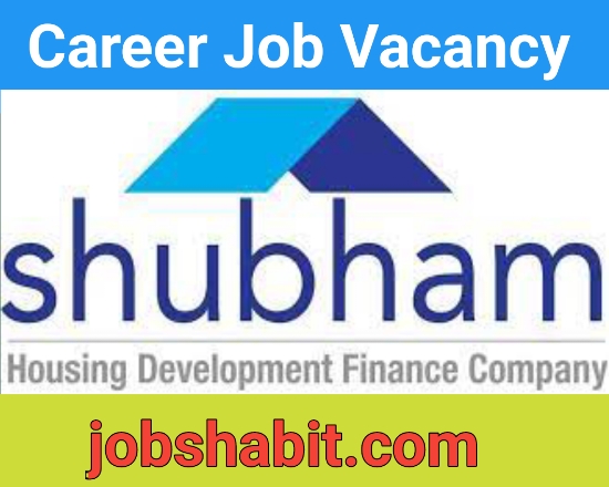 Shubham Housing Finance Job For Disbursement Managers / Officers | Home Loan Job Vacancy 2023