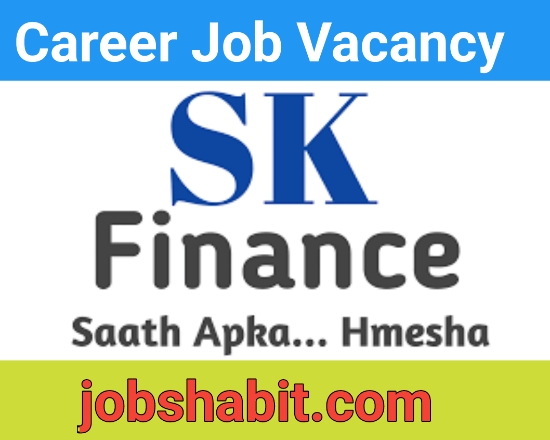 SK Finance Job Vacancy For Branch Sales Managers  / Branch Sales Officer 