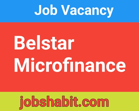 Job Interview Belstar Microfinance For Branch Managers / Branch Accountent / Sales Officers